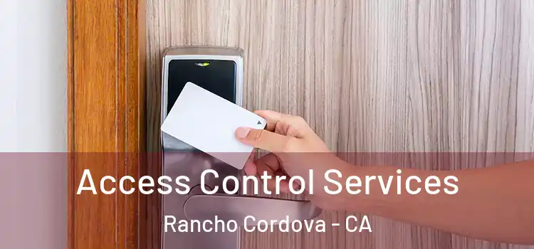 Access Control Services Rancho Cordova - CA
