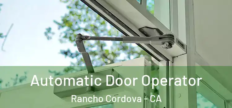 Automatic Door Operator Rancho Cordova - CA