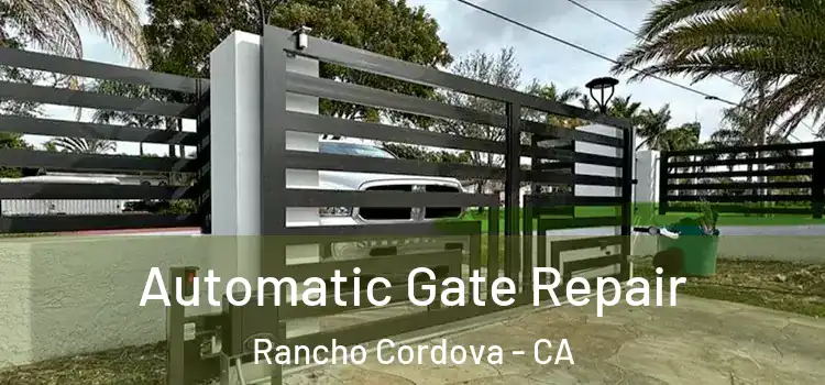 Automatic Gate Repair Rancho Cordova - CA
