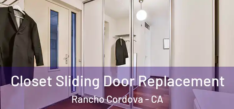 Closet Sliding Door Replacement Rancho Cordova - CA
