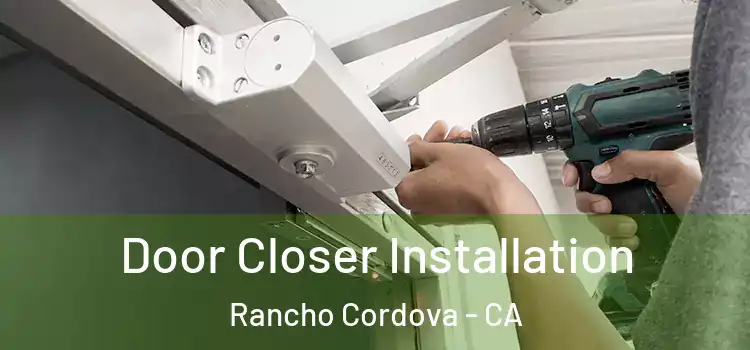 Door Closer Installation Rancho Cordova - CA