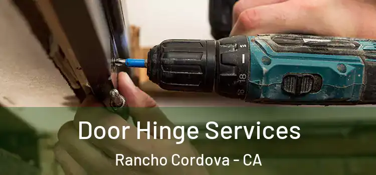 Door Hinge Services Rancho Cordova - CA
