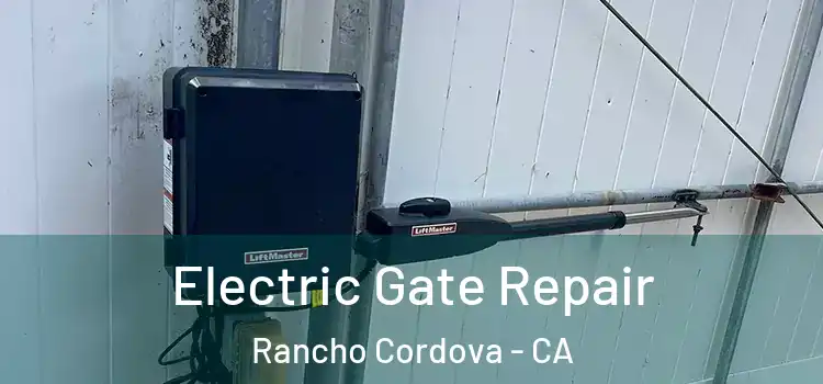 Electric Gate Repair Rancho Cordova - CA