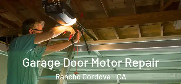  Garage Door Motor Repair Rancho Cordova - CA