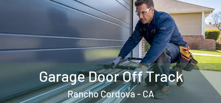  Garage Door Off Track Rancho Cordova - CA
