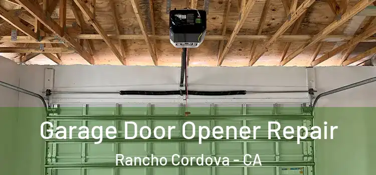  Garage Door Opener Repair Rancho Cordova - CA