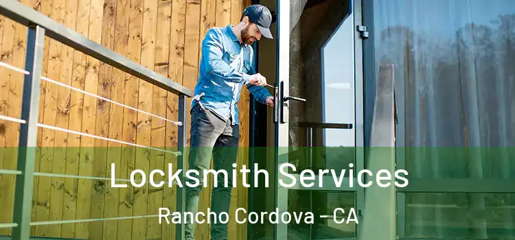 Locksmith Services Rancho Cordova - CA