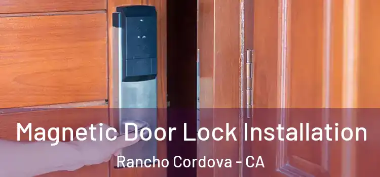  Magnetic Door Lock Installation Rancho Cordova - CA