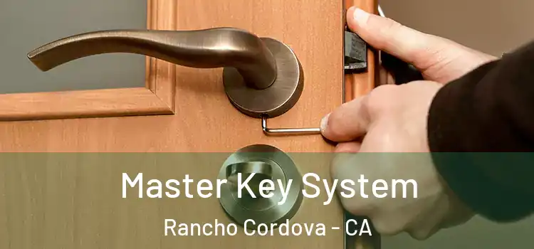 Master Key System Rancho Cordova - CA