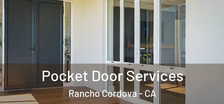 Pocket Door Services Rancho Cordova - CA