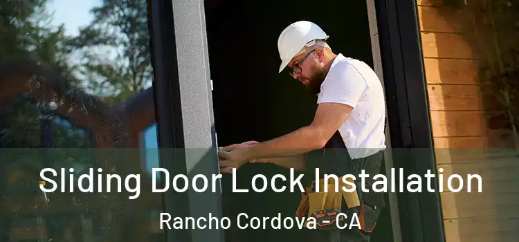 Sliding Door Lock Installation Rancho Cordova - CA