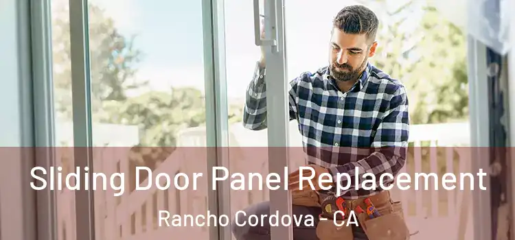  Sliding Door Panel Replacement Rancho Cordova - CA