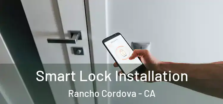 Smart Lock Installation Rancho Cordova - CA